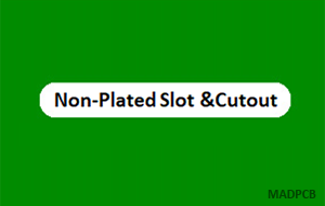 Non-Plated Slot and Cutout