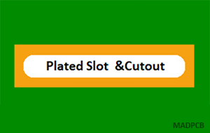 Plated Slot and Cutout