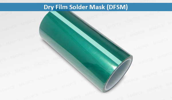 Dry Film Solder Mask (DFSM)